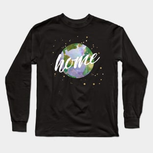 earth is our home - protect our beautiful planet (watercolors and white handwriting) Long Sleeve T-Shirt